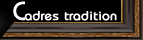 Cadres tradition